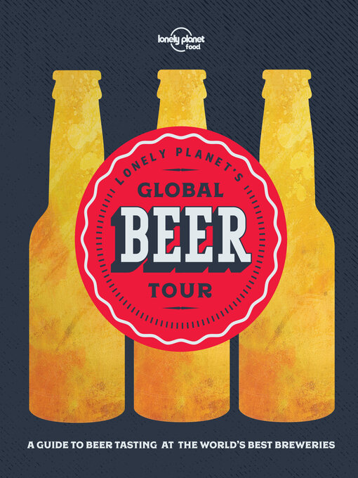 Title details for Lonely Planet Lonely Planet's Global Beer Tour by Lonely Planet Food - Wait list